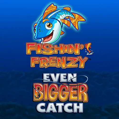 Fishin Frenzy Even Bigger Catch