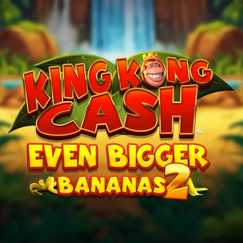 King Kong Cash Even Bigger Bananas 2