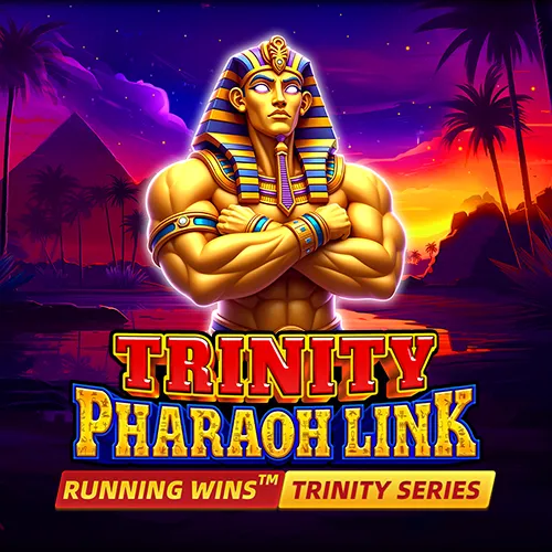 Trinity Pharaoh Link: RUNNING WINS