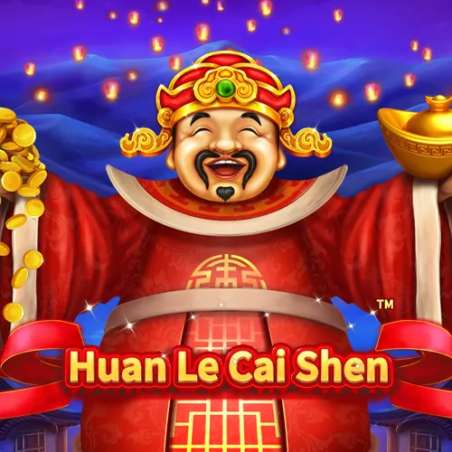 Huan Le Cai Shen